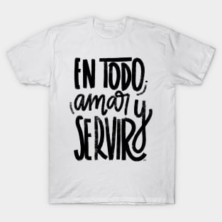 En todo amar y servir - negro T-Shirt